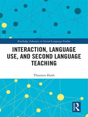 cover image of Interaction, Language Use, and Second Language Teaching